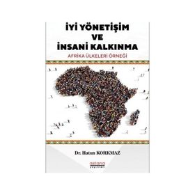 Astana Yayınları - İyi Yönetişim ve İnsani Kalkınma Afrika Ülkeleri Örneği