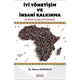 Astana Yayınları - İyi Yönetişim ve İnsani Kalkınma Afrika Ülkeleri Örneği