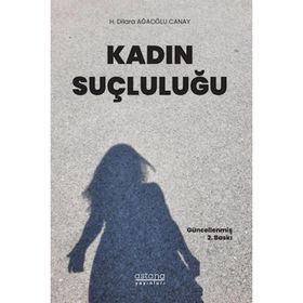 Astana Yayınları - Kadın Suçluluğu - H. Dilara Ağaoğlu Canay