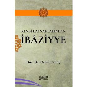 Astana Yayınları - Kendi Kaynaklarından İbaziyye