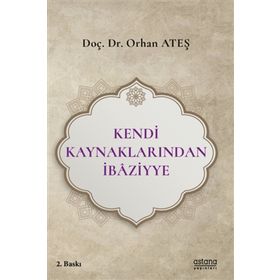 Astana Yayınları - Kendi Kaynaklarından İbaziyye