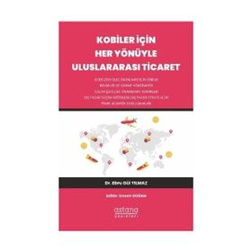 Astana Yayınları - Kobiler İçin Her Yönüyle Uluslararası Ticaret