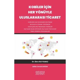 Astana Yayınları - Kobiler İçin Her Yönüyle Uluslararası Ticaret