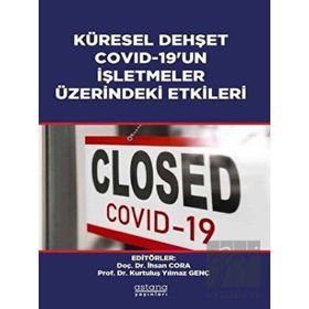 Astana Yayınları - Küresel Dehşet Covid-19`un İşletmeler Üzerindeki Etkileri