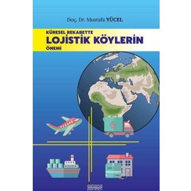 Astana Yayınları - Küresel Rekabette Lojistik Köylerin Önemi