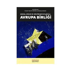 Astana Yayınları - Sosyal Kültür ve Kimlik Boyutlarıyla Avrupa Birliği