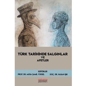 Astana Yayınları - Türk Tarihinde Salgınlar ve Afetler