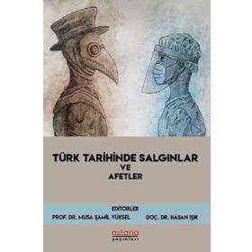 Astana Yayınları - Türk Tarihinde Salgınlar ve Afetler