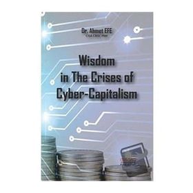 Astana Yayınları - Wisdom in the Crises of Cyber-Capitalism