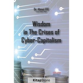 Astana Yayınları - Wisdom in the Crises of Cyber-Capitalism