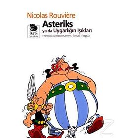 ASTERIKS YA DA UYGARLIĞIN IŞIKLARI - NICOLAS ROUVIERE