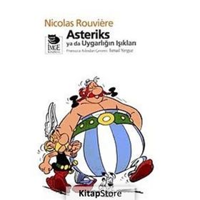 ASTERIKS YA DA UYGARLIĞIN IŞIKLARI - NICOLAS ROUVIERE