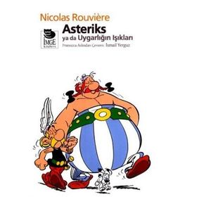 ASTERIKS YA DA UYGARLIĞIN IŞIKLARI - NICOLAS ROUVIERE
