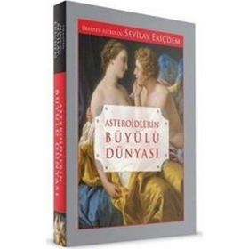 Asteroidlerin Büyülü Dünyası - Sevilay Eriçdem