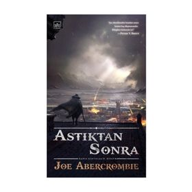 Astıktan Sonra - Joe Abercrombie