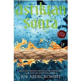 Astıktan Sonra - Joe Abercrombie