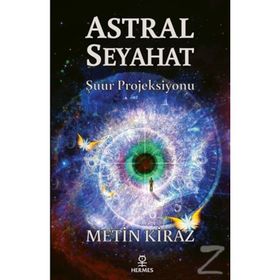 Astral Seyahat - Şuur Projeksiyonu - Metin Kiraz