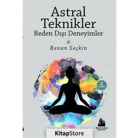 Astral Teknikler Ve Beden Dışı Deneyimler - Renan Seçkin