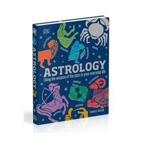 Astrology: Using the Wisdom of the Stars in Your Everyday Life