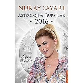 Astroloji - Burçlar 2016 - Nuray Sayarı