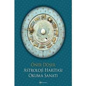 Astroloji Haritası Okuma Sanatı - Öner Döşer