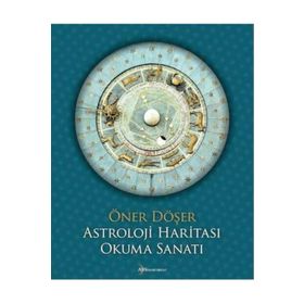 Astroloji Haritası Okuma Sanatı - Öner Döşer