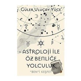 Astroloji İle Öz Benliğe Yolculuk - Cinius Yayınları