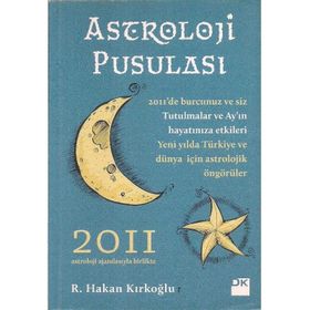 ASTROLOJI PUSULASI 2011 - R. HAKAN KIRKOĞLU