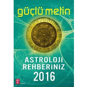 Astroloji Rehberiniz 2016 - Güçlü Metin