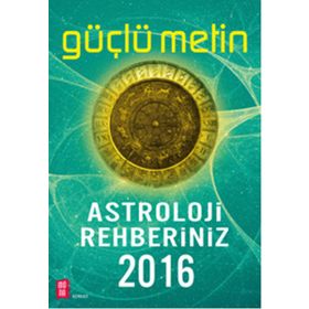 Astroloji Rehberiniz 2016 - Güçlü Metin