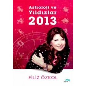 ASTROLOJI VE YILDIZLAR 2013 - FILIZ ÖZKOL