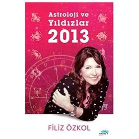 ASTROLOJI VE YILDIZLAR 2013 - FILIZ ÖZKOL