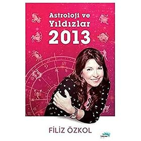 ASTROLOJI VE YILDIZLAR 2013 - FILIZ ÖZKOL