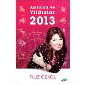 ASTROLOJI VE YILDIZLAR 2013 - FILIZ ÖZKOL