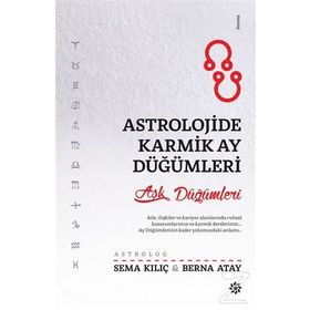 Astrolojide Karmik Ay Düğümleri - Sema Kılıç