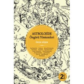 ASTROLOJIDE ÖNGÖRÜ YÖNTEMLERI - ÖNER DÖŞER