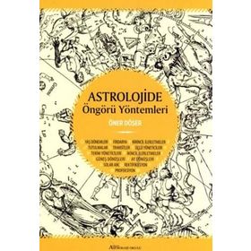 ASTROLOJIDE ÖNGÖRÜ YÖNTEMLERI - ÖNER DÖŞER