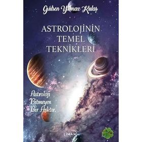 Astrolojinin Temel Teknikleri Gülşen Yılmaz Kulaş Liman Yayınları
