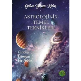 Astrolojinin Temel Teknikleri Gülşen Yılmaz Kulaş Liman Yayınları