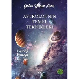 Astrolojinin Temel Teknikleri Gülşen Yılmaz Kulaş Liman Yayınları