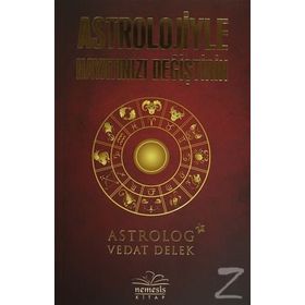 Astrolojiyle Hayatınızı Değiştirin - Vedat Delek