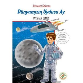 Astronat Gökmen 2 Dünyamızın Uydusu Ay - Kayahan Demir