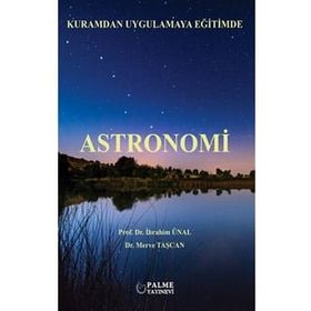 Astronomi: Kuramdan Uygulamaya Eğitimde Kitabı