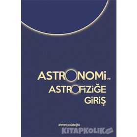 Astronomi ve Astrofiziğe Giriş - Ahmet Polatoğlu