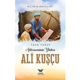 Astronominin Yıldızı Ali Kuşçu Yüksel Yayıncılık