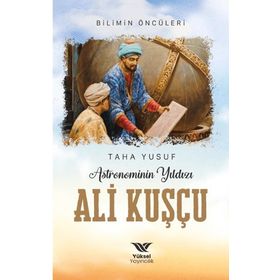 Astronominin Yıldızı Ali Kuşçu Yüksel Yayıncılık