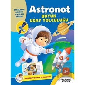 Astronot Büyük Uzay Yolculuğu Astronot Olmak İstiyorum - Gülsüm Öztürk