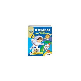 Astronot Büyük Uzay Yolculuğu Astronot Olmak İstiyorum - Gülsüm Öztürk