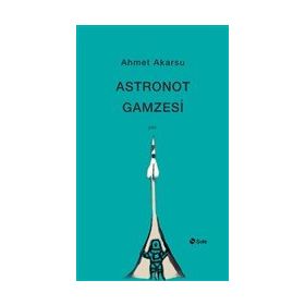 Astronot Gamzesi - Ahmet Akarsu
