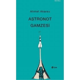 Astronot Gamzesi - Ahmet Akarsu
